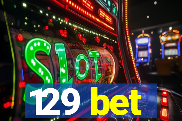 129 bet